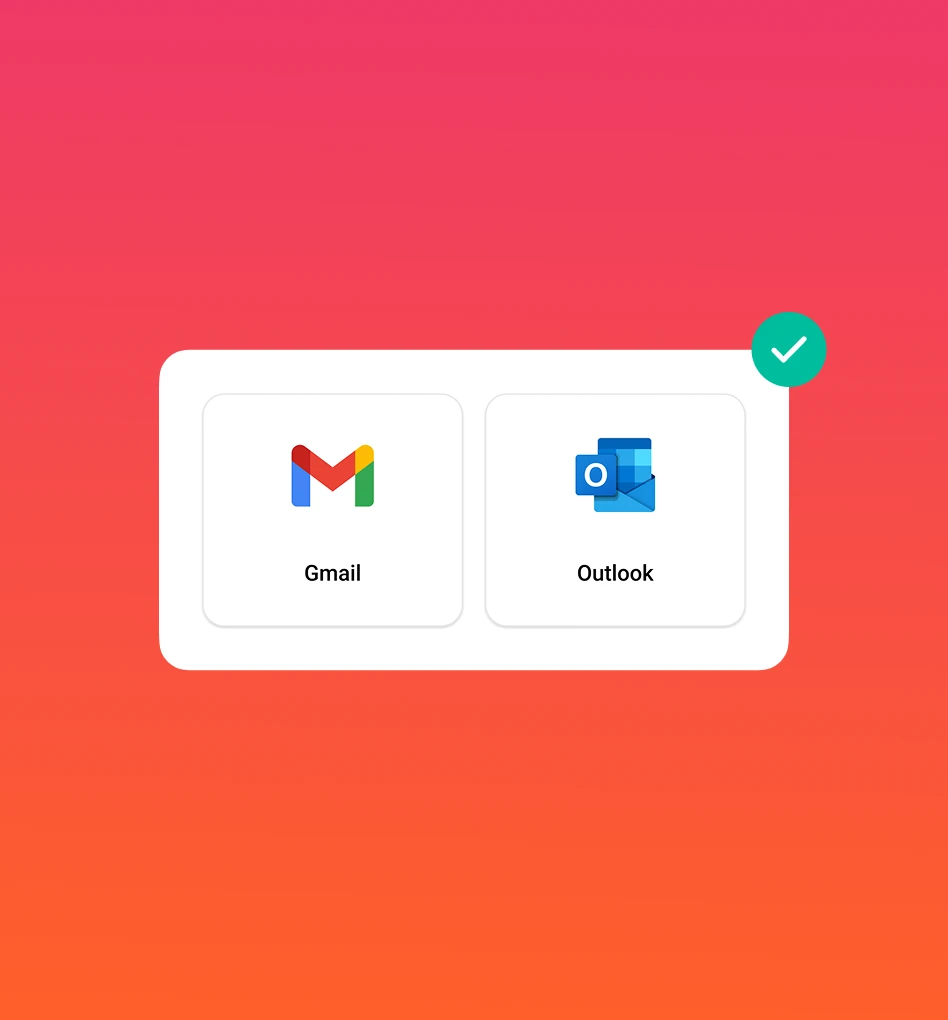 Native Gmail & Outlook integration